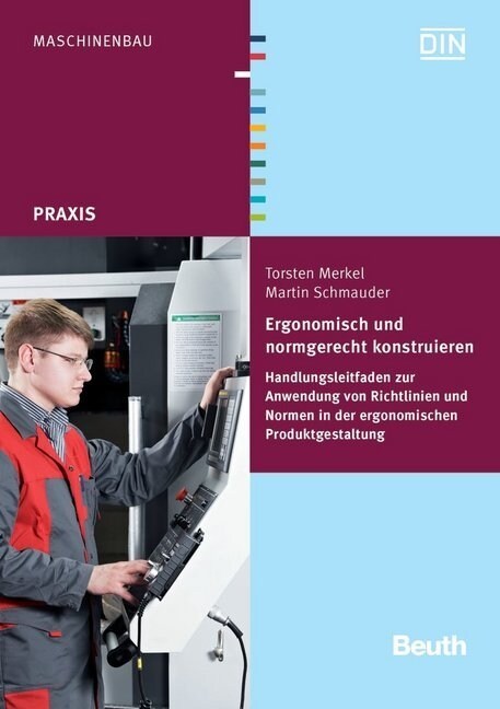 Ergonomisch und normgerecht konstruieren (Paperback)