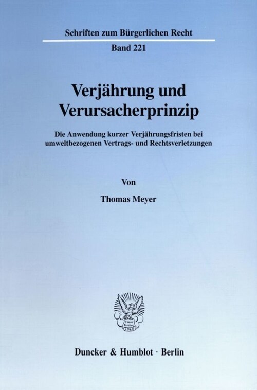 Verjahrung Und Verursacherprinzip: Die Anwendung Kurzer Verjahrungsfristen Bei Umweltbezogenen Vertrags- Und Rechtsverletzungen (Paperback)