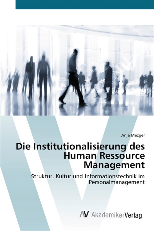 Die Institutionalisierung des Human Ressource Management (Paperback)