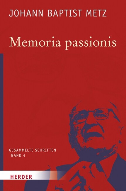 Memoria Passionis: Ein Provozierendes Gedachtnis in Pluralistischer Gesellschaft (Hardcover)