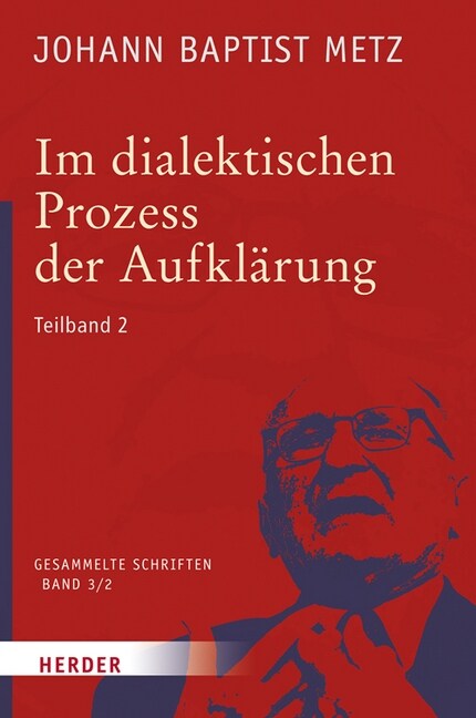 Im Dialektischen Prozess Der Aufklarung: 2. Teilband. Neue Politische Theologie - Versuch Eines Korrektivs Der Theologie (Hardcover)