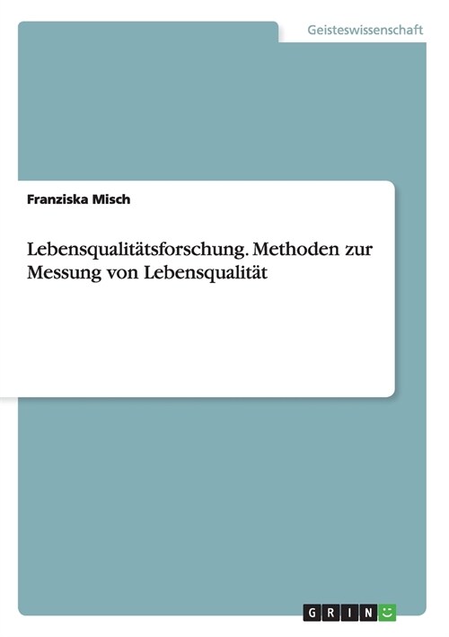 Lebensqualit?sforschung. Methoden zur Messung von Lebensqualit? (Paperback)