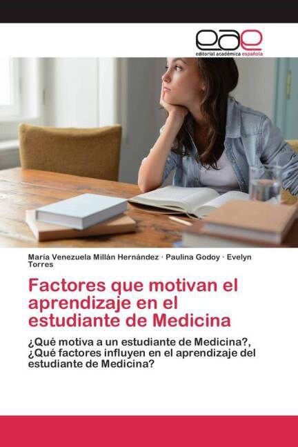 Factores que motivan el aprendizaje en el estudiante de Medicina (Paperback)