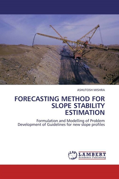 FORECASTING METHOD FOR SLOPE STABILITY ESTIMATION (Paperback)