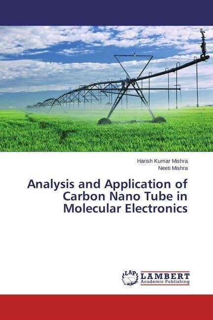 Analysis and Application of Carbon Nano Tube in Molecular Electronics (Paperback)