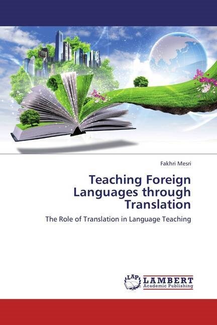 Teaching Foreign Languages through Translation (Paperback)