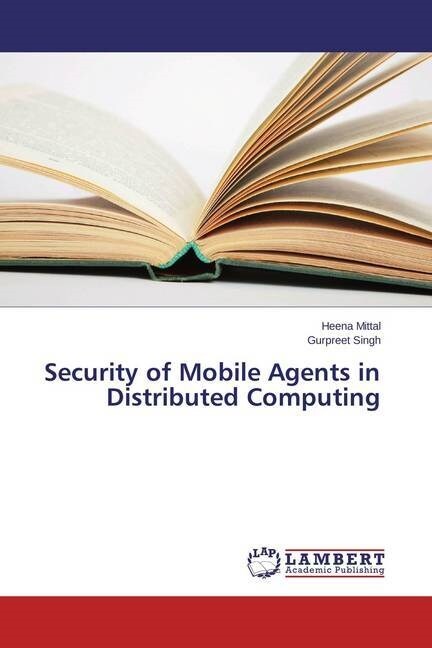 Security of Mobile Agents in Distributed Computing (Paperback)