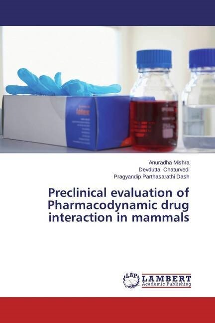 Preclinical evaluation of Pharmacodynamic drug interaction in mammals (Paperback)