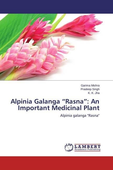 Alpinia Galanga Rasna: An Important Medicinal Plant (Paperback)