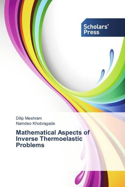 Mathematical Aspects of Inverse Thermoelastic Problems (Paperback)