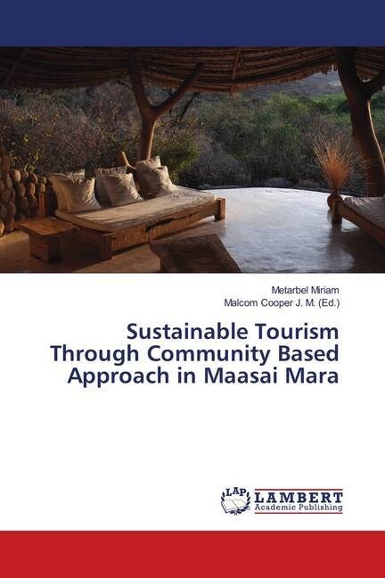 Sustainable Tourism Through Community Based Approach in Maasai Mara (Paperback)