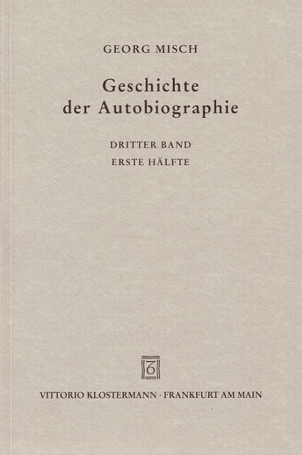 Geschichte der Autobiographie / Band 3: Das Mittelalter: Das Hochmittelalter im Anfang. 1. Halfte (Hardcover)