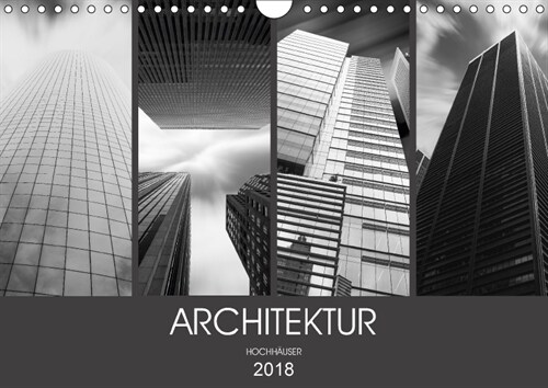 Architektur Hochhauser (Wandkalender 2018 DIN A4 quer) Dieser erfolgreiche Kalender wurde dieses Jahr mit gleichen Bildern und aktualisiertem Kalendar (Calendar)