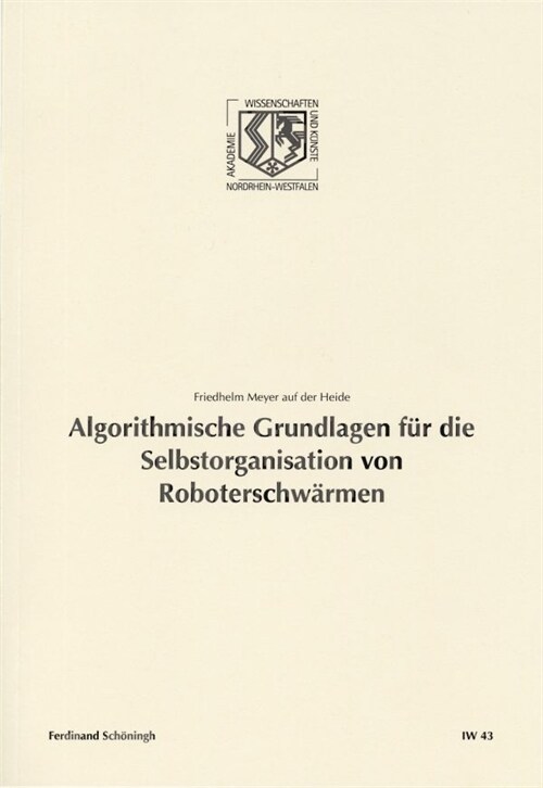 Algorithmische Grundlagen F? Die Selbstorganisation Von Roboterschw?men (Paperback)