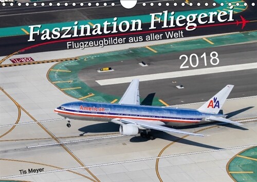 Faszination Fliegerei (Wandkalender 2018 DIN A4 quer) (Calendar)