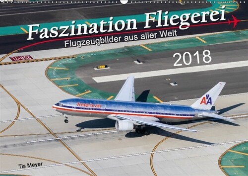 Faszination Fliegerei (Wandkalender 2018 DIN A2 quer) (Calendar)