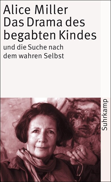 Das Drama des begabten Kindes und die Suche nach dem wahren Selbst (Paperback)