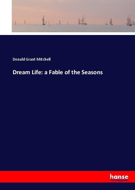 Dream Life: a Fable of the Seasons (Paperback)