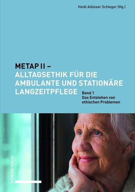 Metap II - Alltagsethik Fur Die Ambulante Und Stationare Langzeitpflege: Band 1: Das Entstehen Von Ethischen Problemen. (Hardcover)