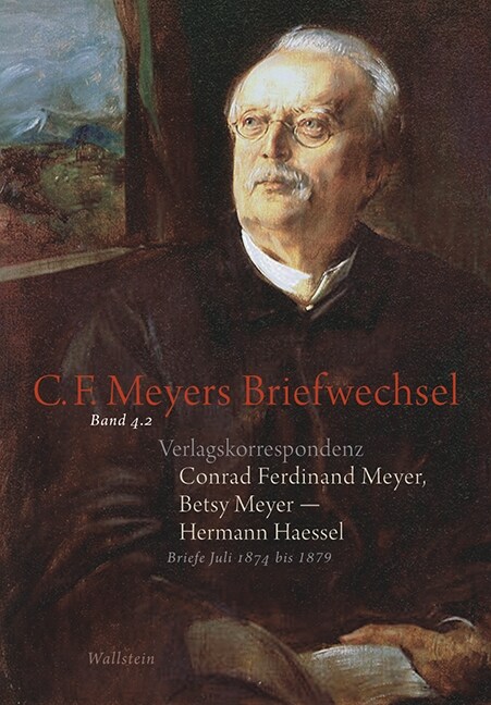 Verlagskorrespondenz: Conrad Ferdinand Meyer, Betsy Meyer - Hermann Haessel. Tl.2 (Hardcover)