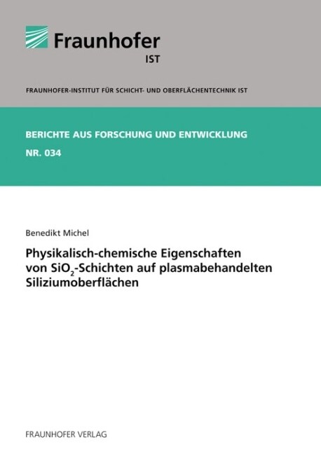 Physikalisch-chemische Eigenschaften von SiO2-Schichten auf plasmabehandelten Siliziumoberflachen (Paperback)