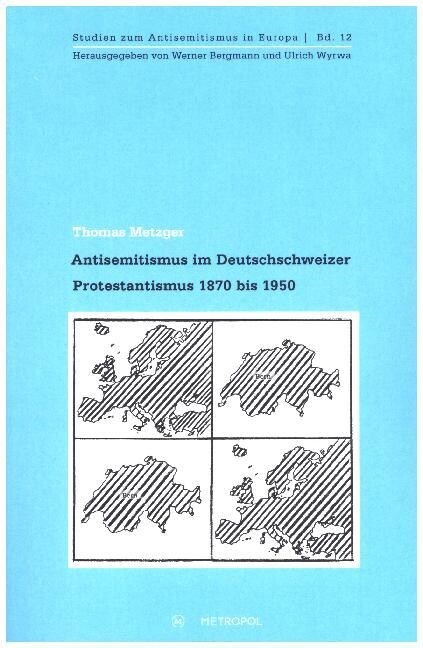 Antisemitismus im Deutschschweizer Protestantismus 1870 bis 1950 (Hardcover)