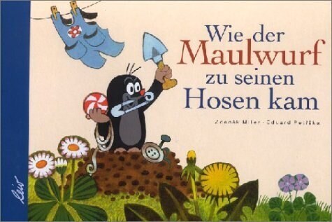 Wie der Maulwurf zu seinen Hosen kam (Board Book)