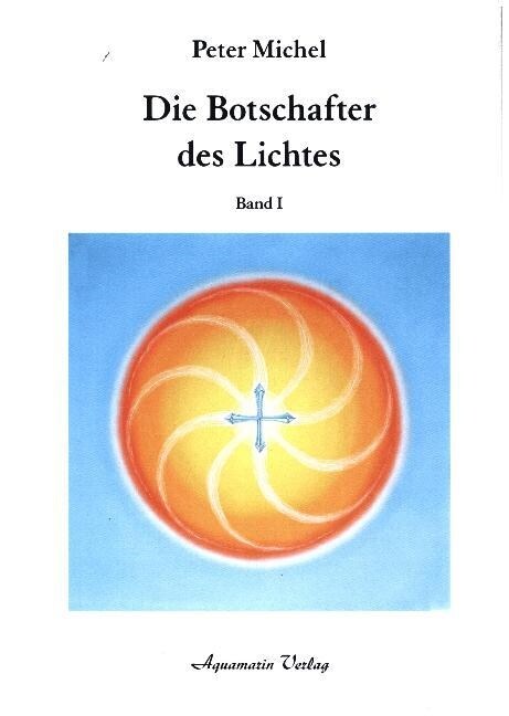 Die Botschafter des Lichtes. Bd.1 (Hardcover)