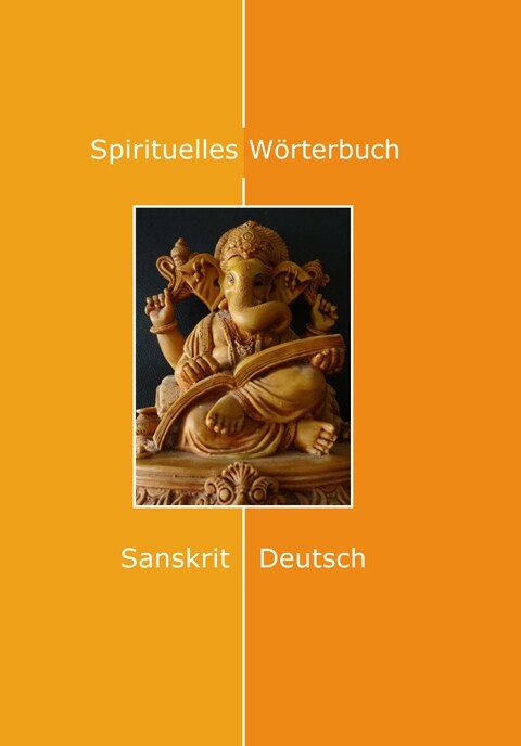 Spirituelles Worterbuch, Sanskrit-Deutsch (Paperback)