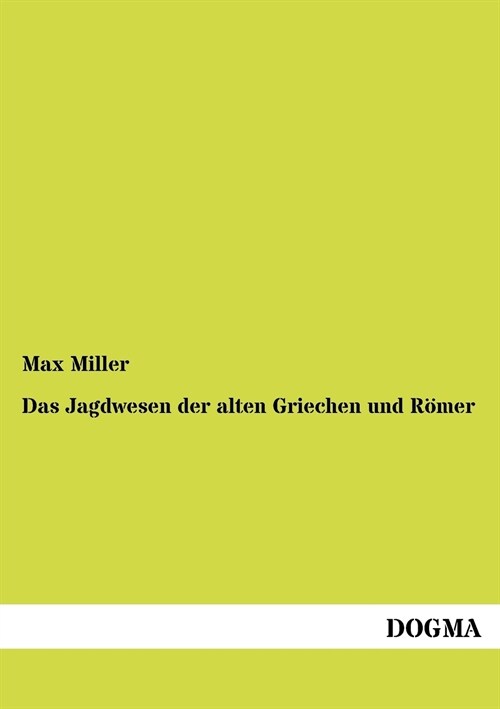 Das Jagdwesen Der Alten Griechen Und R?er (Paperback)