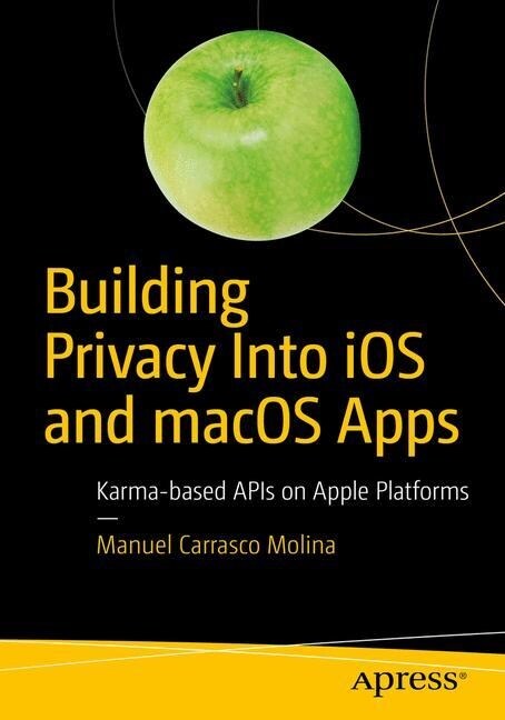 Karma-Based API on Apple Platforms: Building Privacy Into IOS and Macos Apps (Paperback)