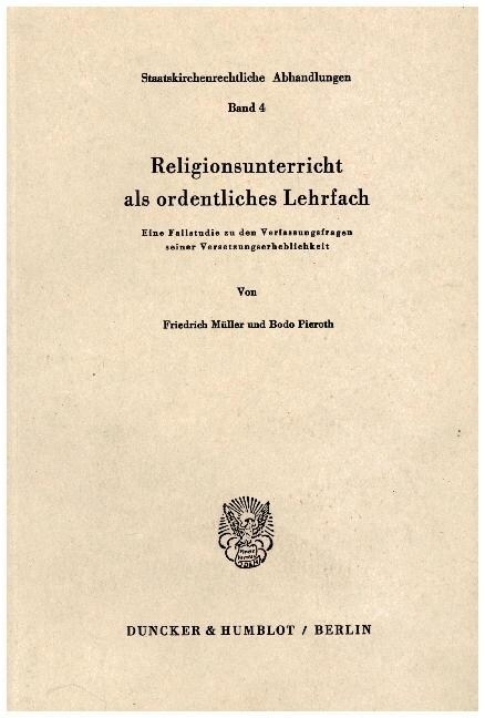 Religionsunterricht ALS Ordentliches Lehrfach: Eine Fallstudie Zu Den Verfassungsfragen Seiner Versetzungserheblichkeit (Paperback)