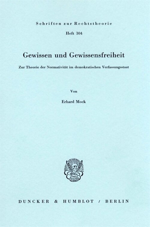 Gewissen Und Gewissensfreiheit: Zur Theorie Der Normativitat Im Demokratischen Verfassungsstaat (Paperback)