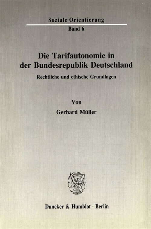 Die Tarifautonomie in Der Bundesrepublik Deutschland: Rechtliche Und Ethische Grundlagen (Paperback)