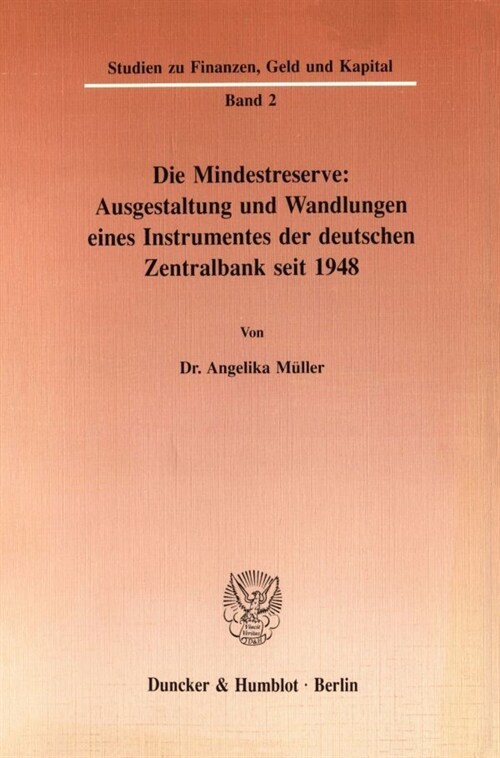 Die Mindestreserve: Ausgestaltung Und Wandlungen Eines Instrumentes Der Deutschen Zentralbank Seit 1948 (Paperback)