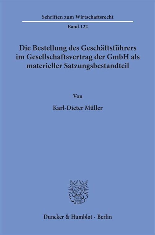 Die Bestellung Des Geschaftsfuhrers Im Gesellschaftsvertrag Der Gmbh ALS Materieller Satzungsbestandteil (Paperback)