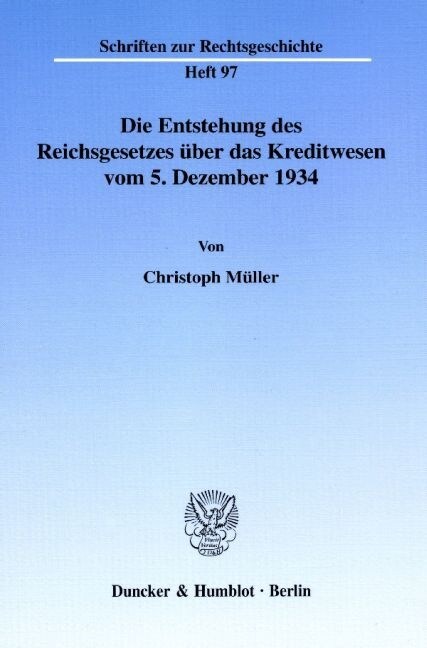 Die Entstehung Des Reichsgesetzes Uber Das Kreditwesen Vom 5. Dezember 1934 (Paperback)