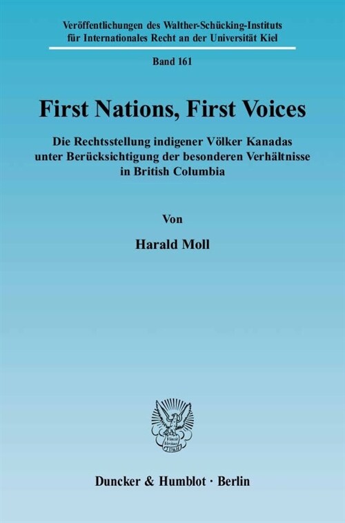 First Nations, First Voices: Die Rechtsstellung Indigener Volker Kanadas Unter Berucksichtigung Der Besonderen Verhaltnisse in British Columbia (Paperback)