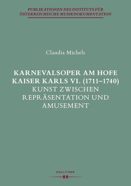 Karnevalsoper am Hofe Kaiser Karls VI. (1711-1740) (Hardcover)