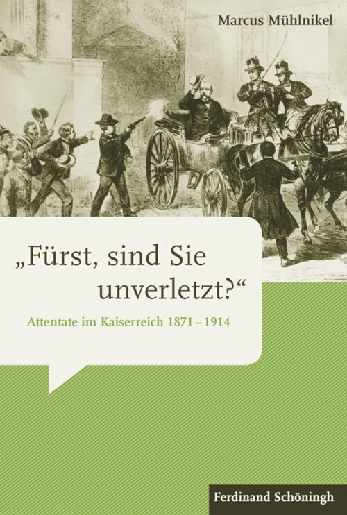 팂?st, Sind Sie Unverletzt?? Attentate Im Kaiserreich 1871-1914 (Hardcover)