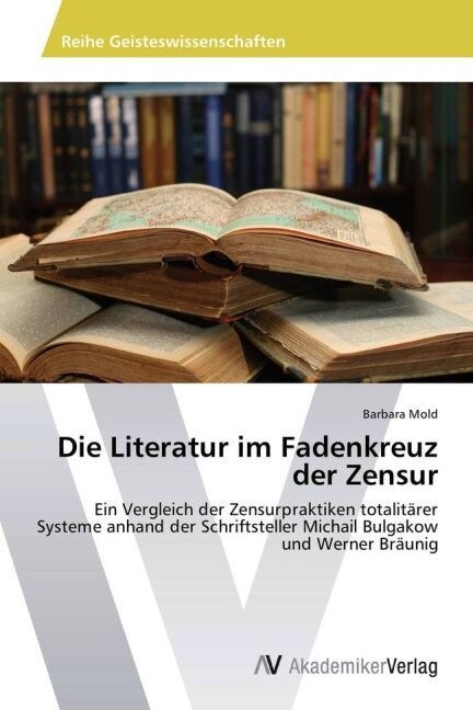 Die Literatur im Fadenkreuz der Zensur (Paperback)