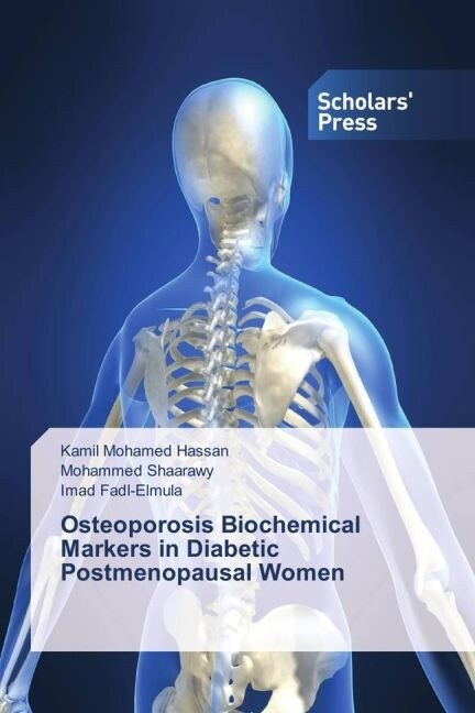 Osteoporosis Biochemical Markers in Diabetic Postmenopausal Women (Paperback)