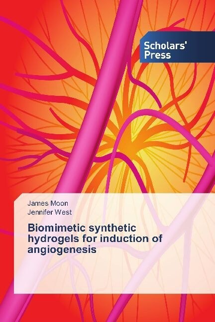 Biomimetic synthetic hydrogels for induction of angiogenesis (Paperback)