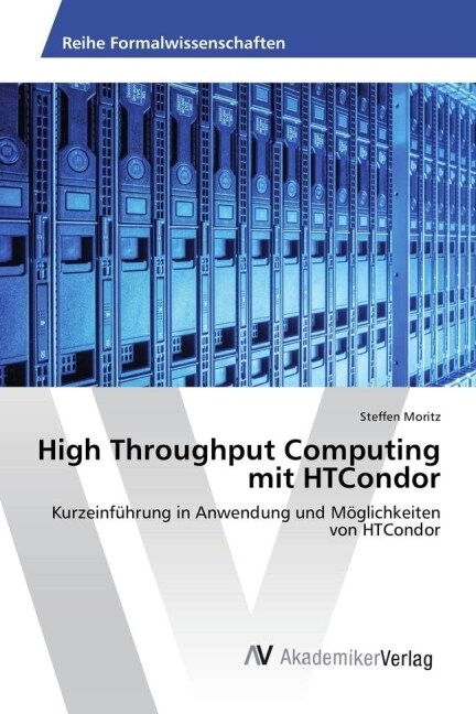 High Throughput Computing mit HTCondor (Paperback)