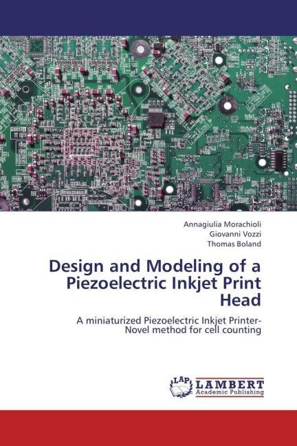 Design and Modeling of a Piezoelectric Inkjet Print Head (Paperback)