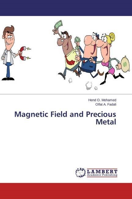 Magnetic Field and Precious Metal (Paperback)