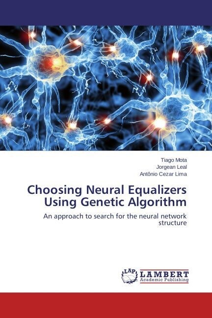 Choosing Neural Equalizers Using Genetic Algorithm (Paperback)