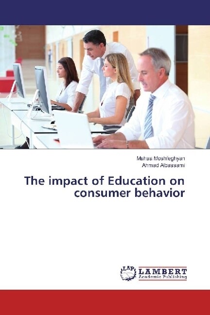 The impact of Education on consumer behavior (Paperback)