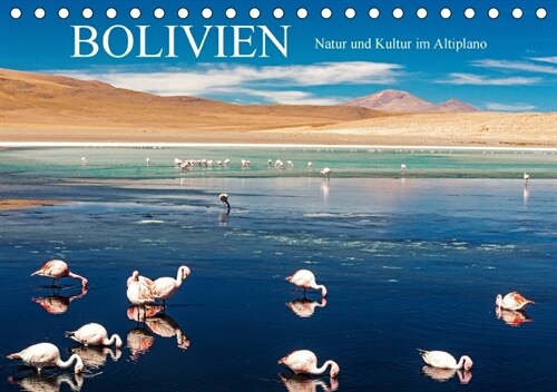 Bolivien - Natur und Kultur im Altiplano (Tischkalender 2018 DIN A5 quer) (Calendar)