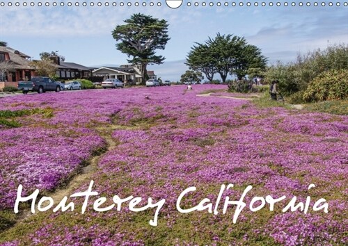 Monterey California (Wandkalender 2018 DIN A3 quer) Dieser erfolgreiche Kalender wurde dieses Jahr mit gleichen Bildern und aktualisiertem Kalendarium (Calendar)